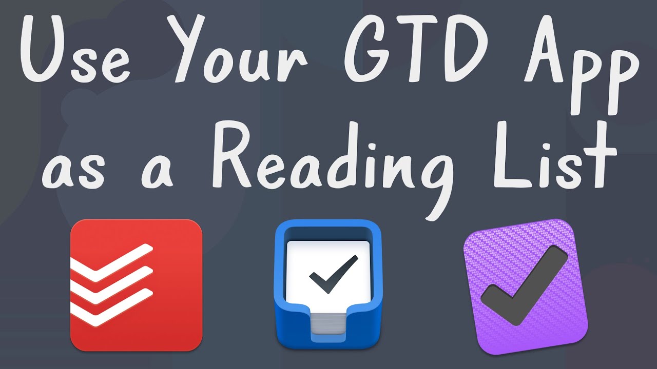 Use Your GTD App as a Reading List