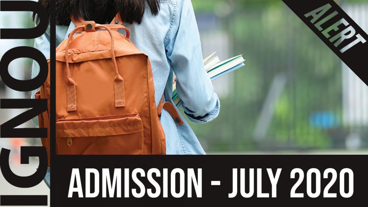 IGNOU Admission July 2020 | Date Extended UPTO 31.12.2020