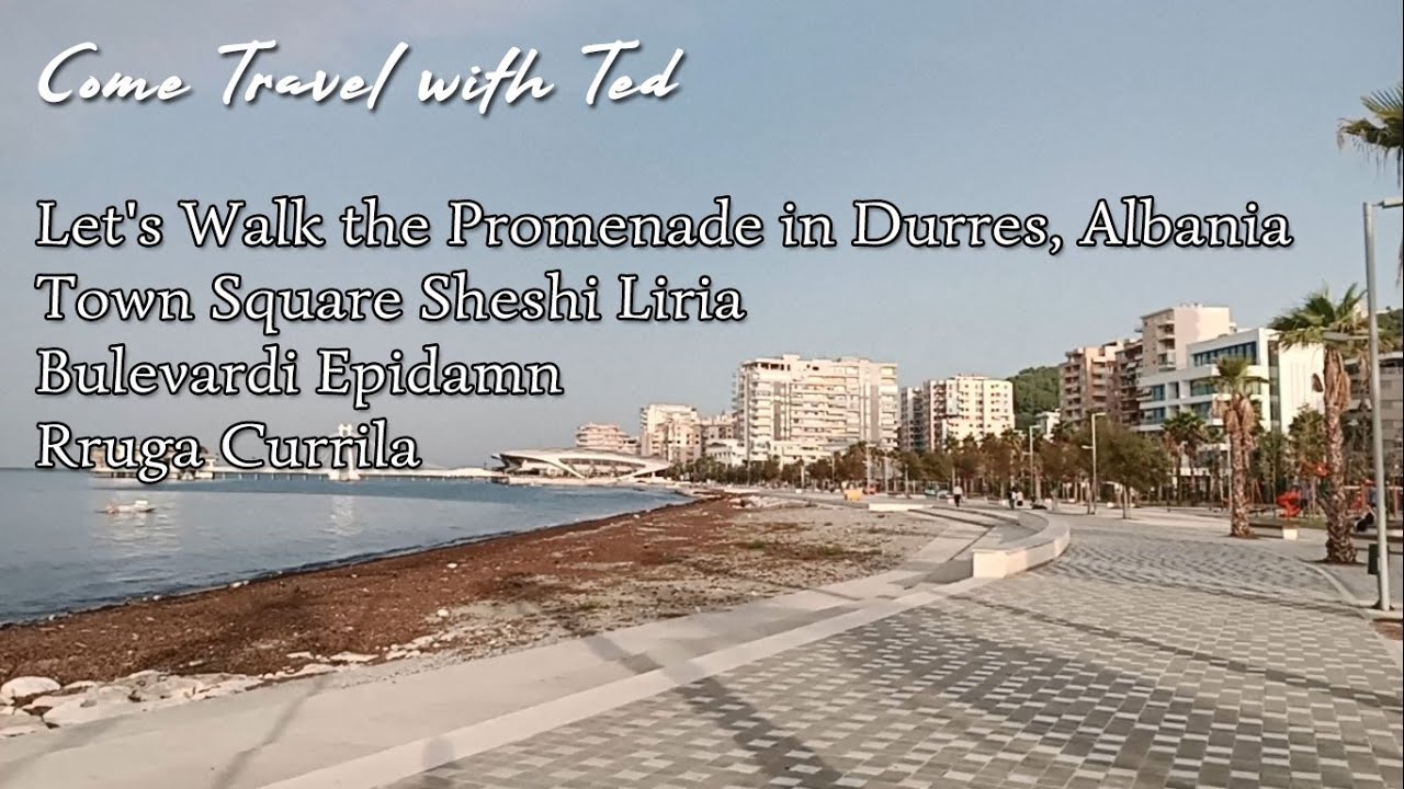 Let's Walk the Promenade in Durres, Albania - Town Square Bulevardi Epidamn to Rruga Currila