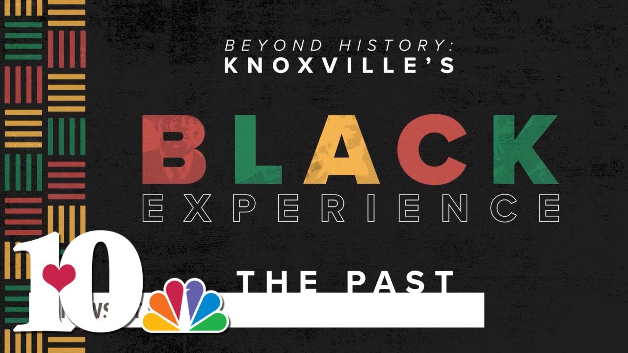 Beyond History: Knoxville's Black Experience - The Past