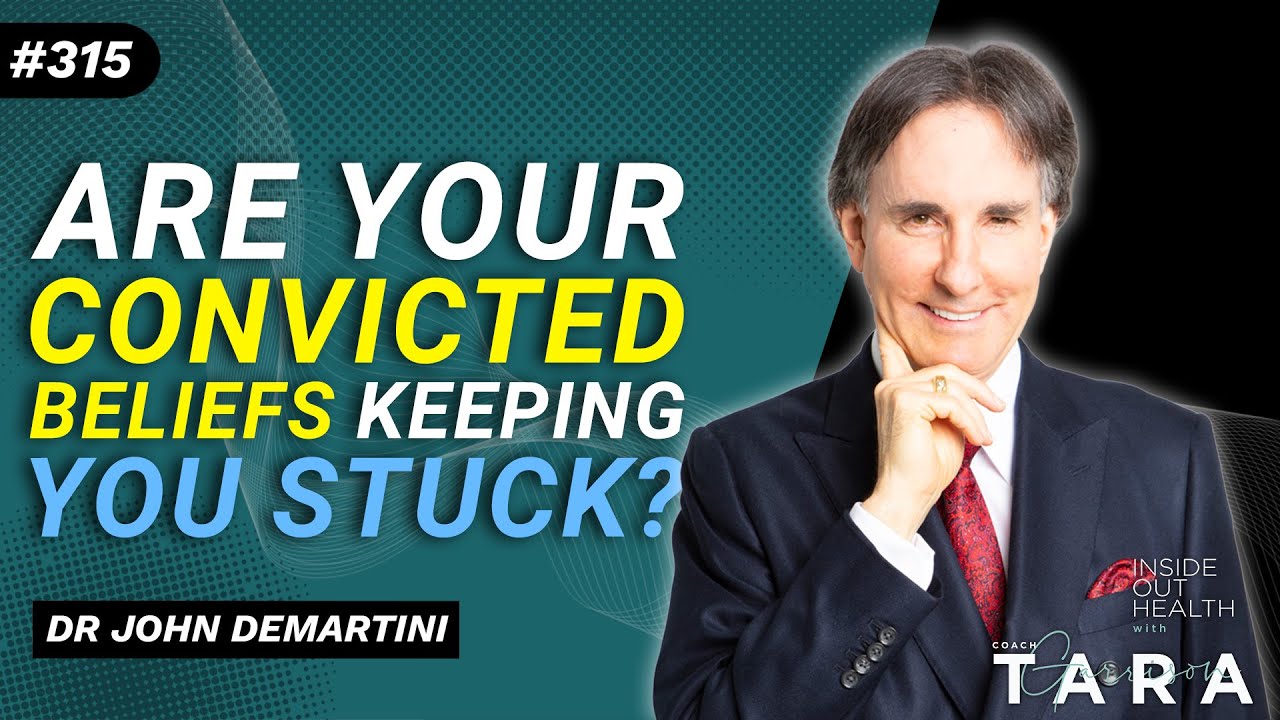 DR JOHN DEMARTINI Are Your Convicted Beliefs Keeping You Stuck?
