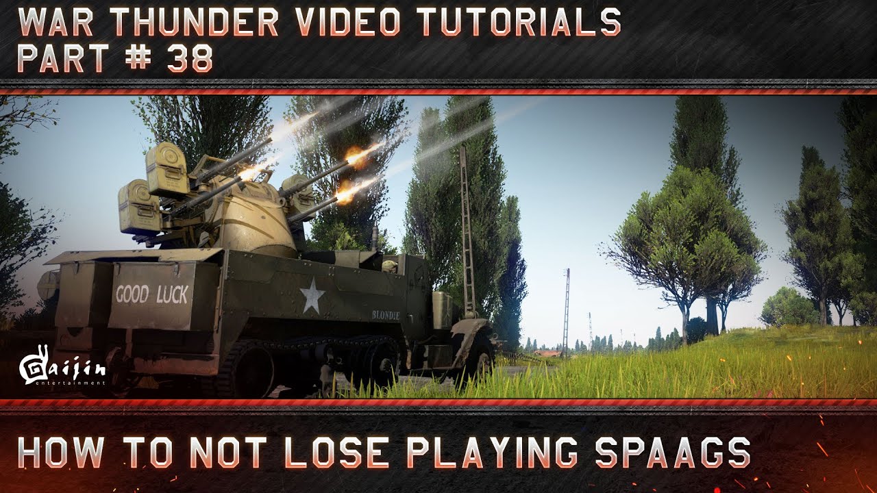 How to not lose playing SPAAGs - War Thunder Video Tutorials