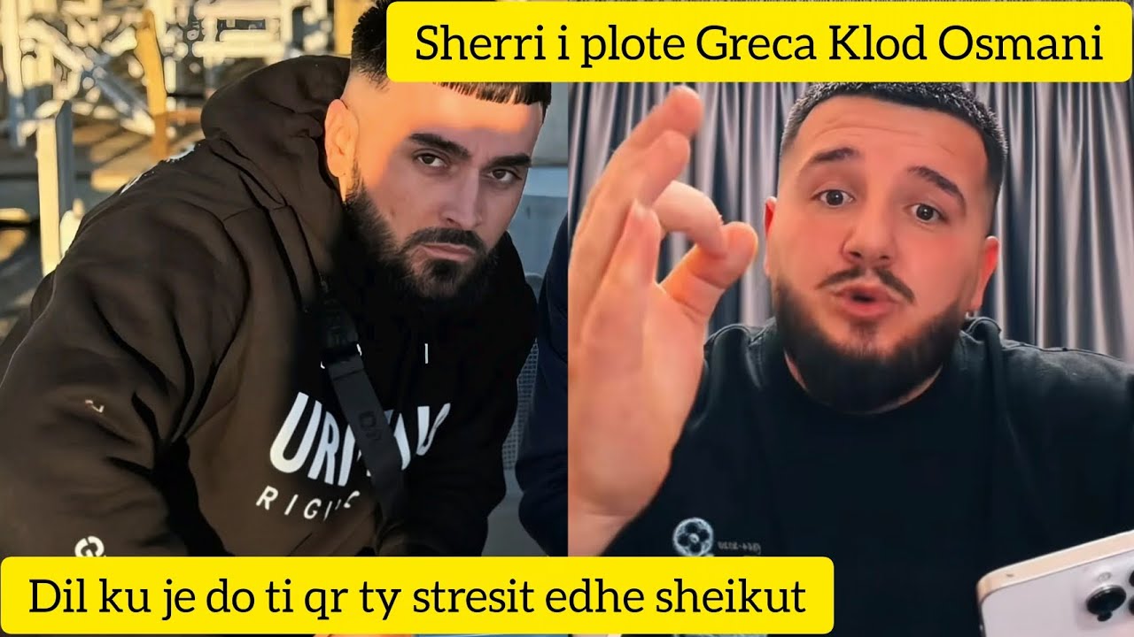 Klod Osmani sherr me Greca 