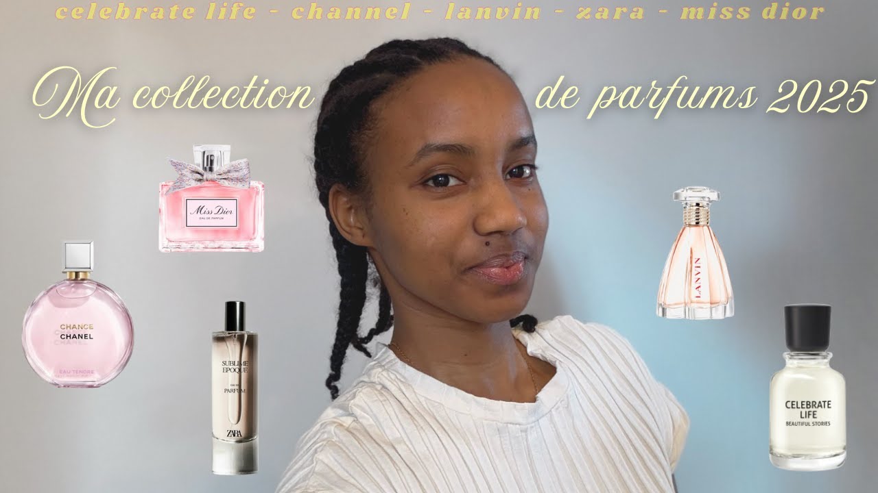 Ma collection de parfums 2025 | Miss Dior, Chanel, Zara, Lanvin, Celebrate Life...💐