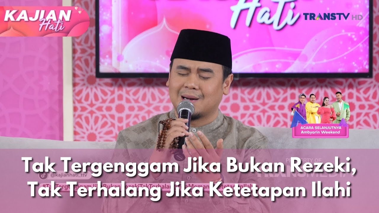 Tak Tergenggam Jika Bukan Rezeki, Tak Terhalang Jika Ketetapan Ilahi - KAJIAN HATI (18/01/26) P1