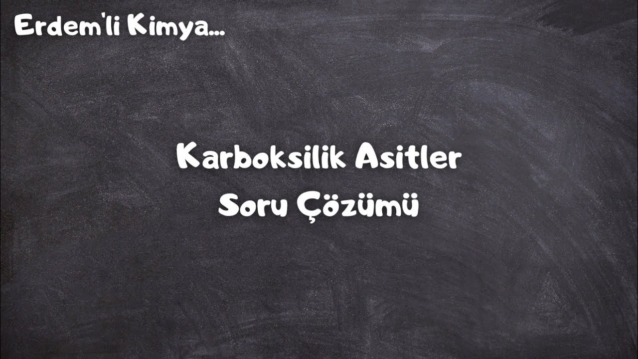 Karboksilik Asitler Soru Çözümü (YES -12. Sınıf -AYT )