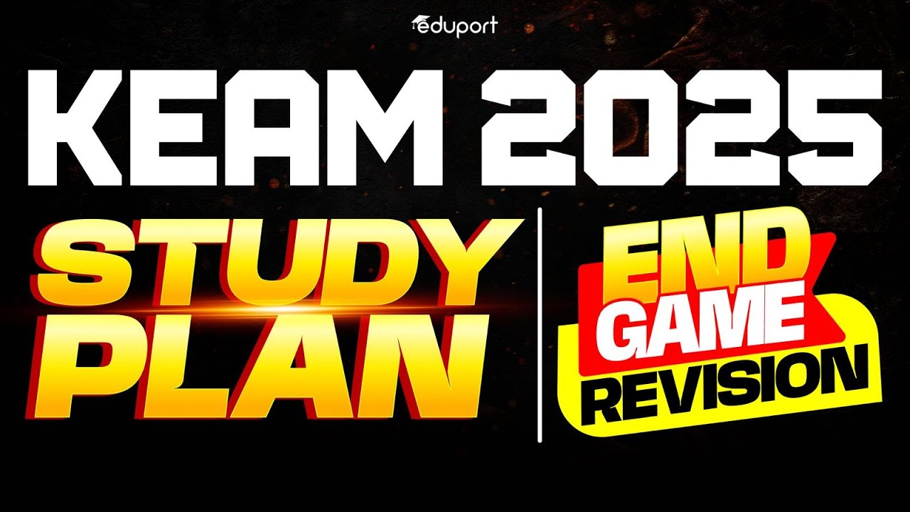 KEAM 2025 | Study Plan END GAME REVISION | Eduport