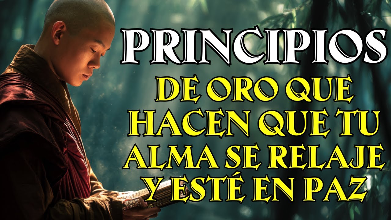 PRINCIPIOS DE ORO QUE HACEN QUE TU ALMA SE RELAJE Y ESTÉ EN PAZ