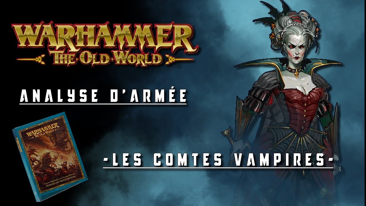 The Old World - Analyse d'Armée - Les Comtes Vampires