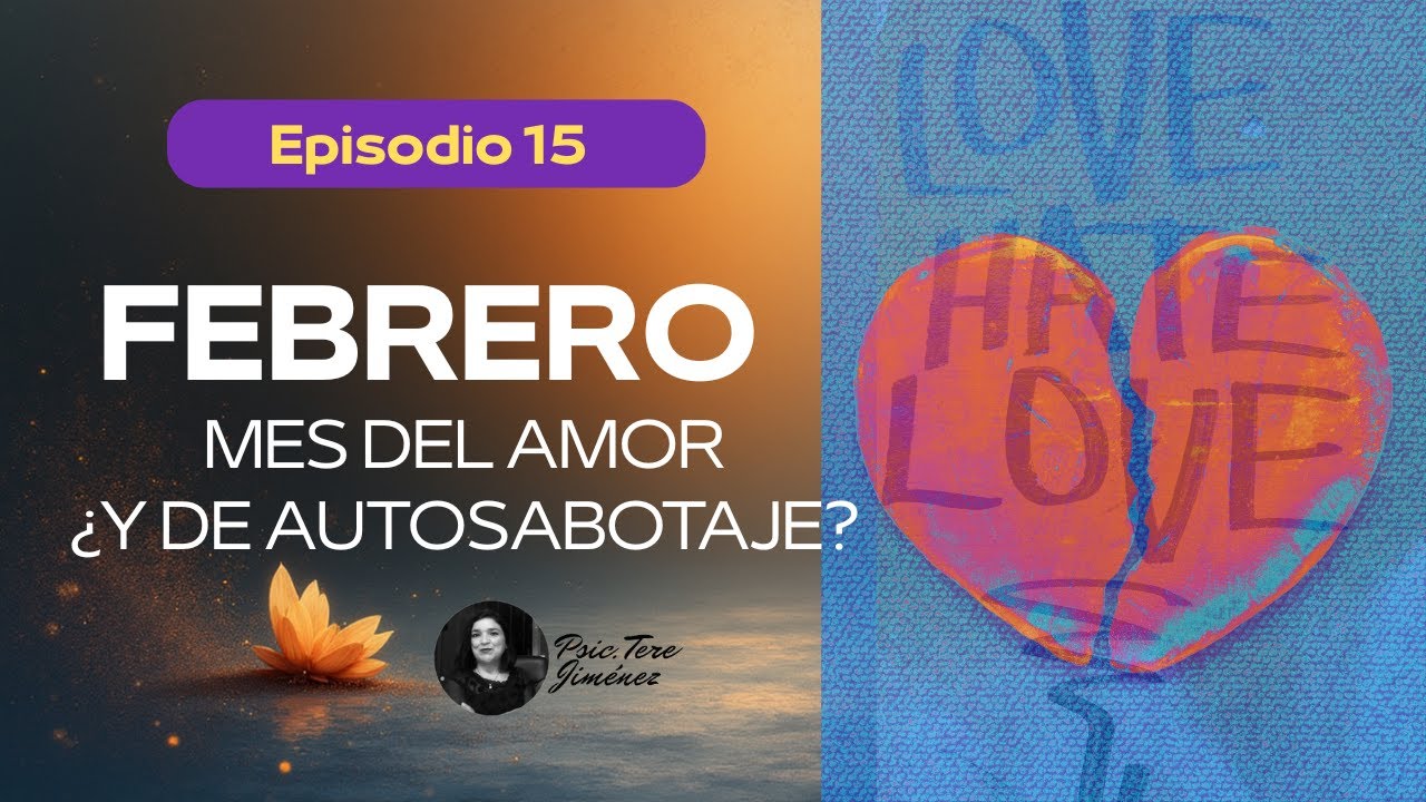 Febrero, mes del amor o del autosabotaje