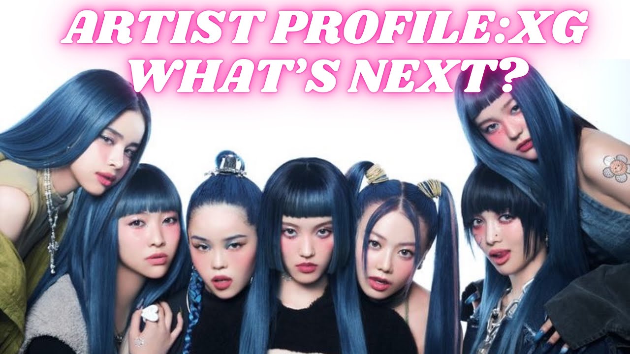 ARTIST PROFILE - what’s next for XG?