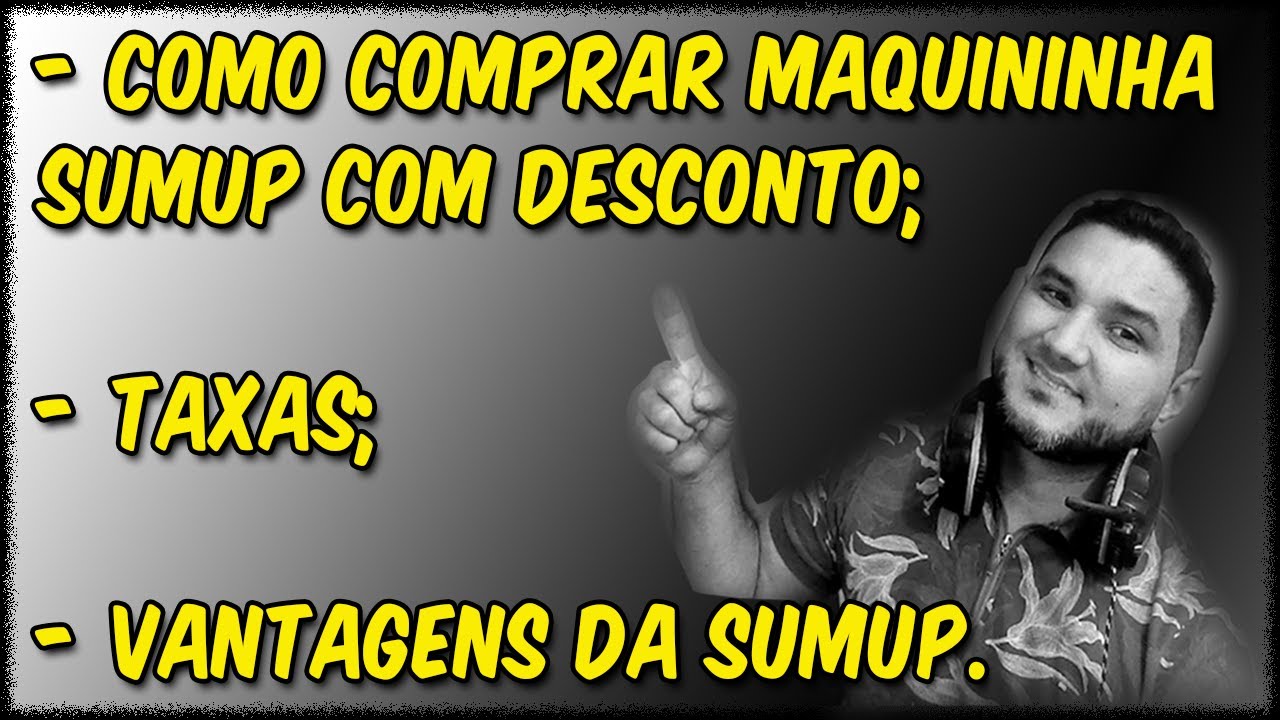 SUMUP - COMO COMPRAR MAQUININHA COM DESCONTO - CASHBACK - TAXAS - VANTAGENS DA MAQUININHA SUMUP.