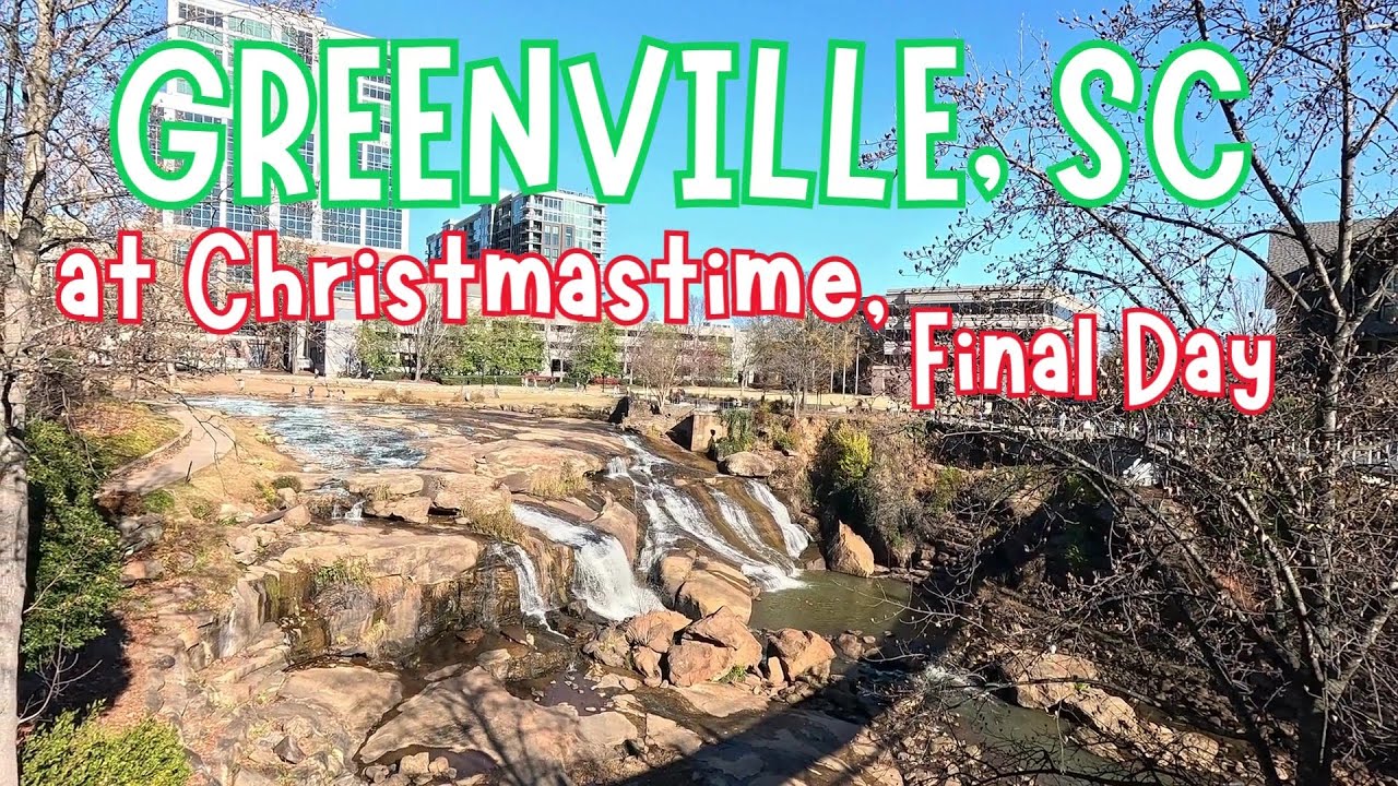Falls Park on the Reedy for our Last Day in Greenville, SC at Christmastime