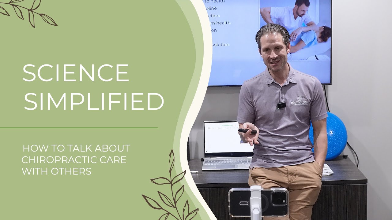 Science Simplified: How to Talk About Chiropractic Care with Others
