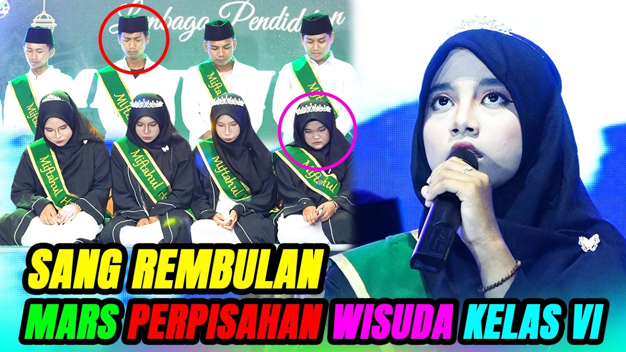 SANG REMBULAN - MARS PERPISAHAN WISUDA KELAS VI