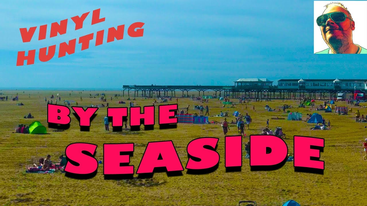 Hunting For Bargain Vinyl In Charity Shops: Seaside Edition