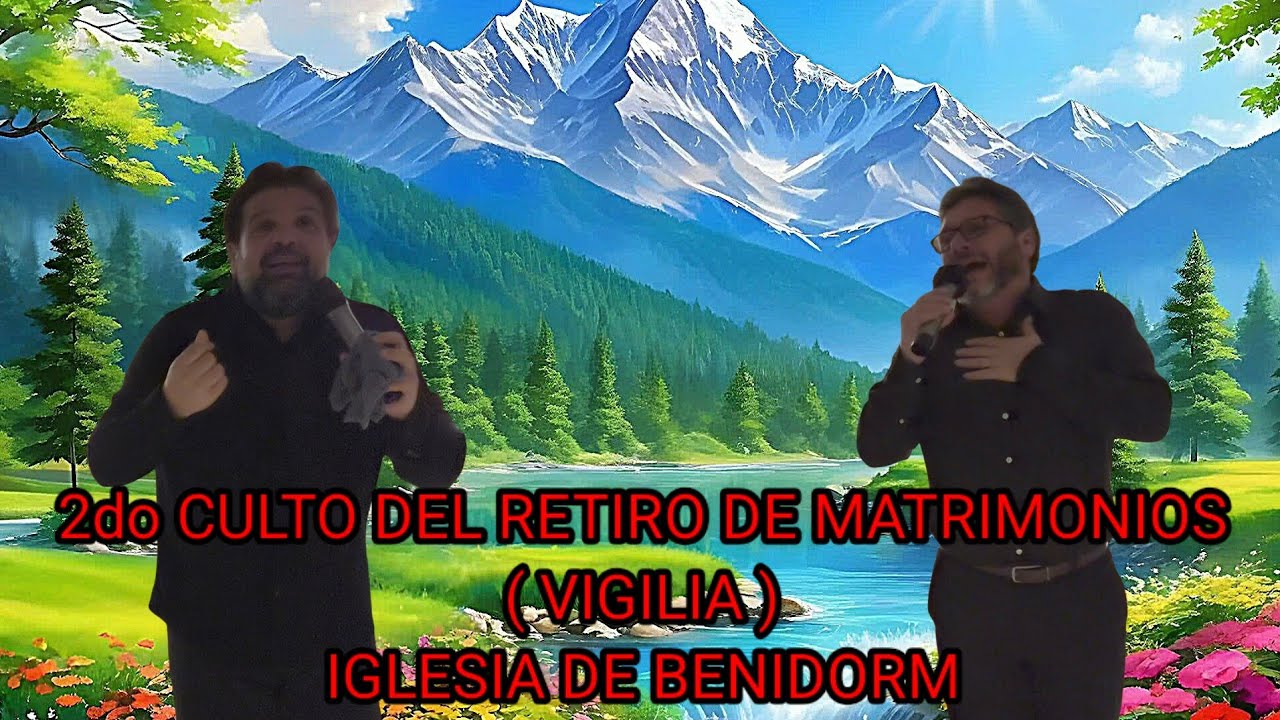 2do Culto Del Retiro De Matrimonios ( Vigilia ) Iglesia De Benidorm