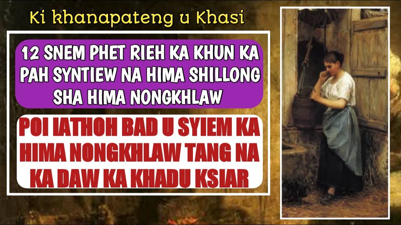 Ka khana shaphang khun jong ka syiem Pahsyntiew kaba phet na Hima Shillong sha Nongkhlaw