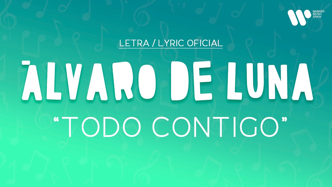 Álvaro de Luna - Todo contigo (Lyric Video Oficial | Letra Completa)