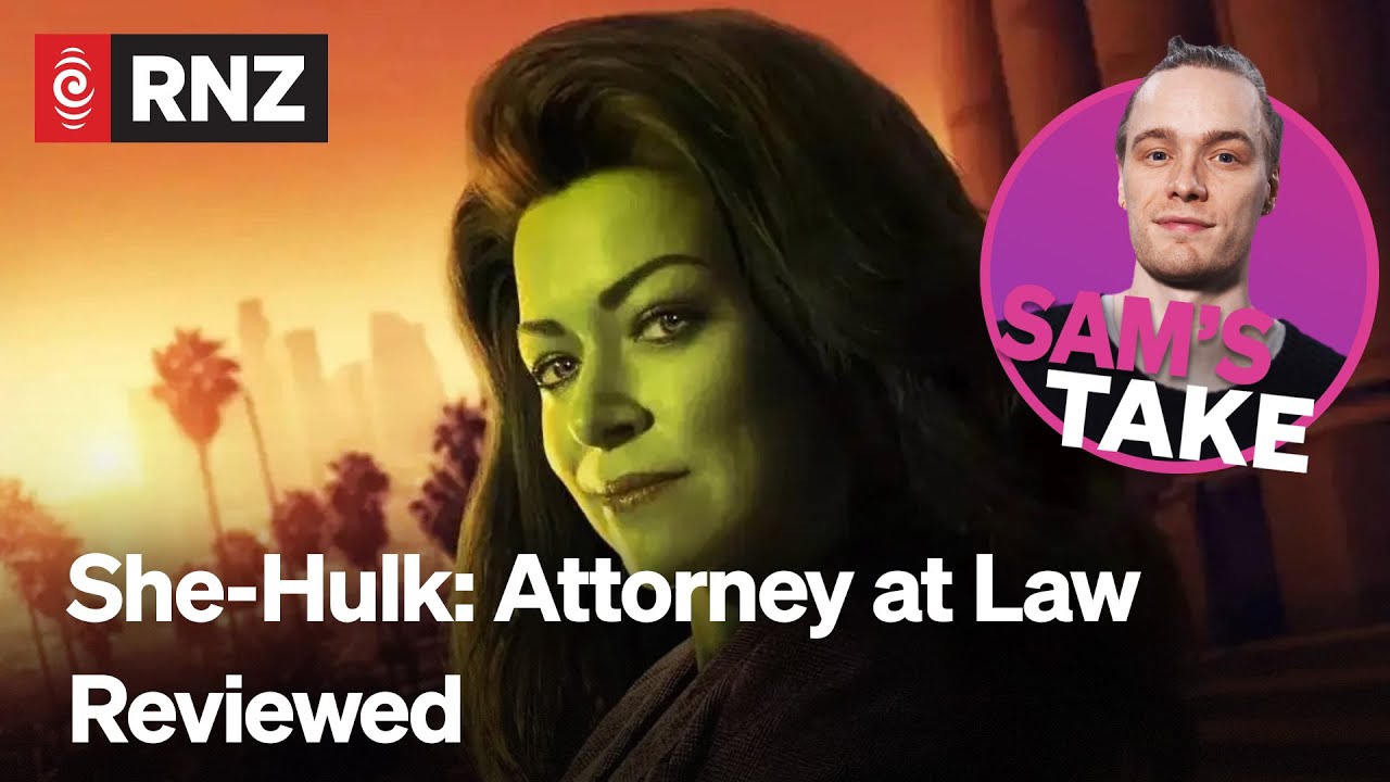 SAM'S TAKE | She-Hulk: Attorney at Law Review | RNZ