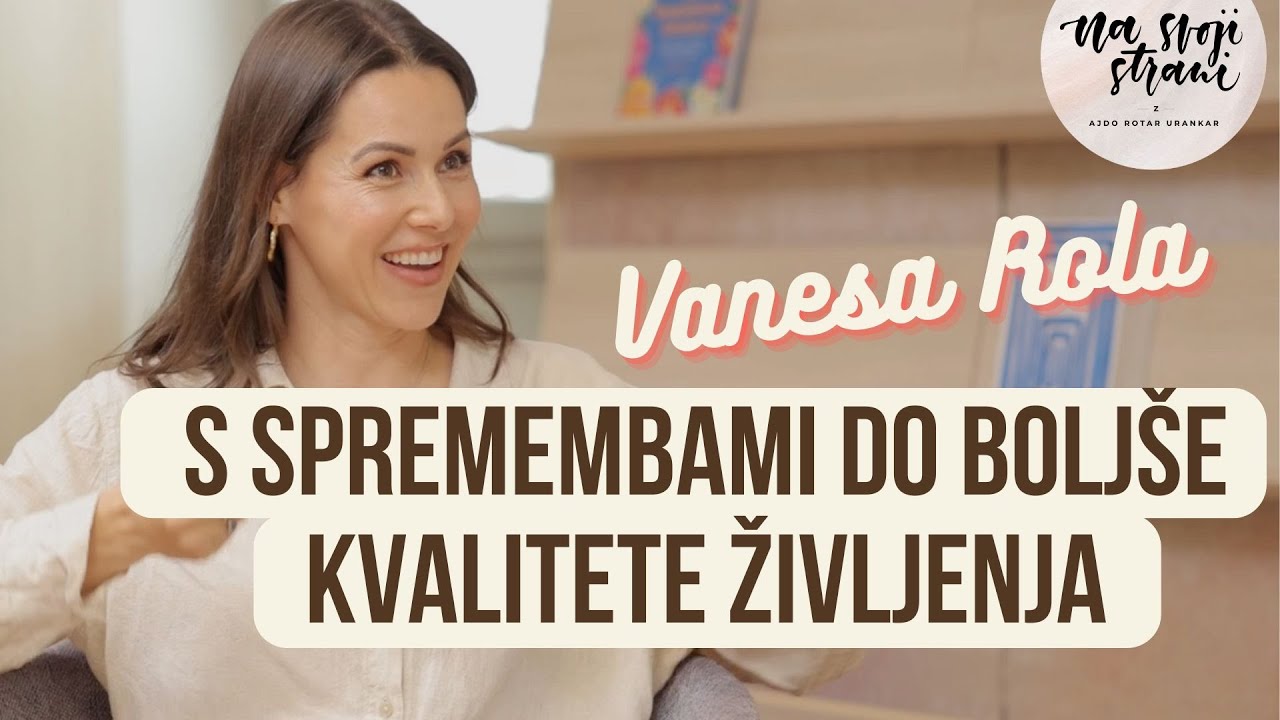 Vanesa Rola: s spremembami do boljšega življenja  - podkast Na svoji strani