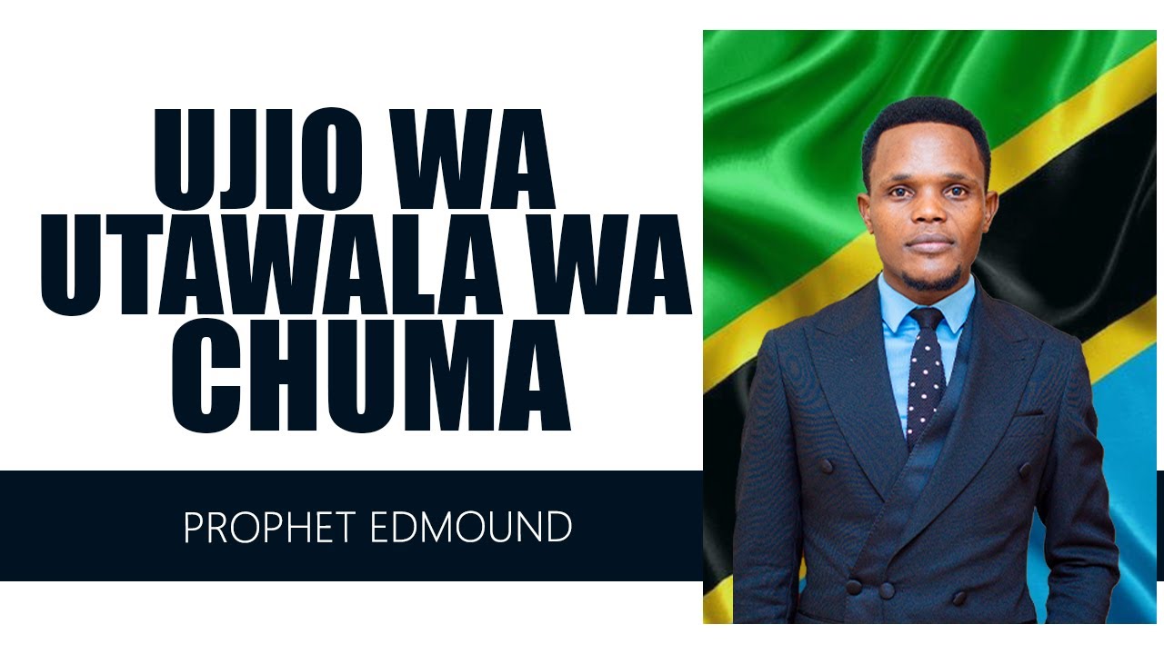 UNABII | UTAWALA WA CHUMA UNAKUJA | HAKUTAKUWA NA MTEREMKO TENA | ProphetEdmoundMystic