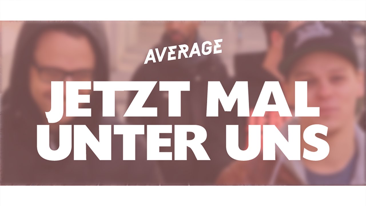 Average - Jetzt mal unter uns (prod. Chill-Ill)