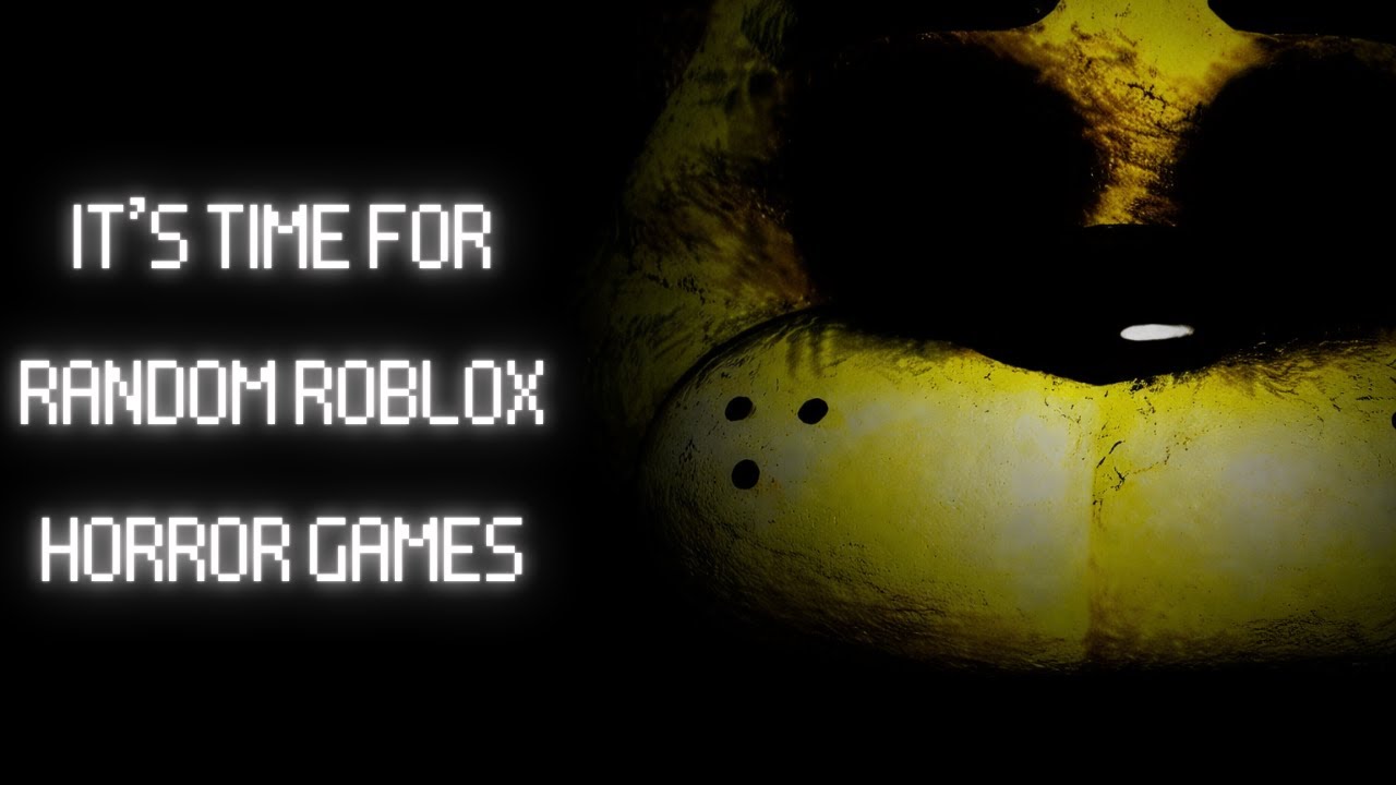 RANDOM ROBLOX HORROR GAMES