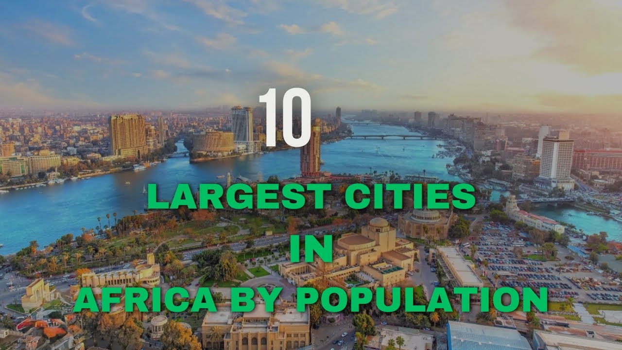 10 крупнейших городов Африки по численности населения в 2025 году | Рейтинг самых населённых горо...