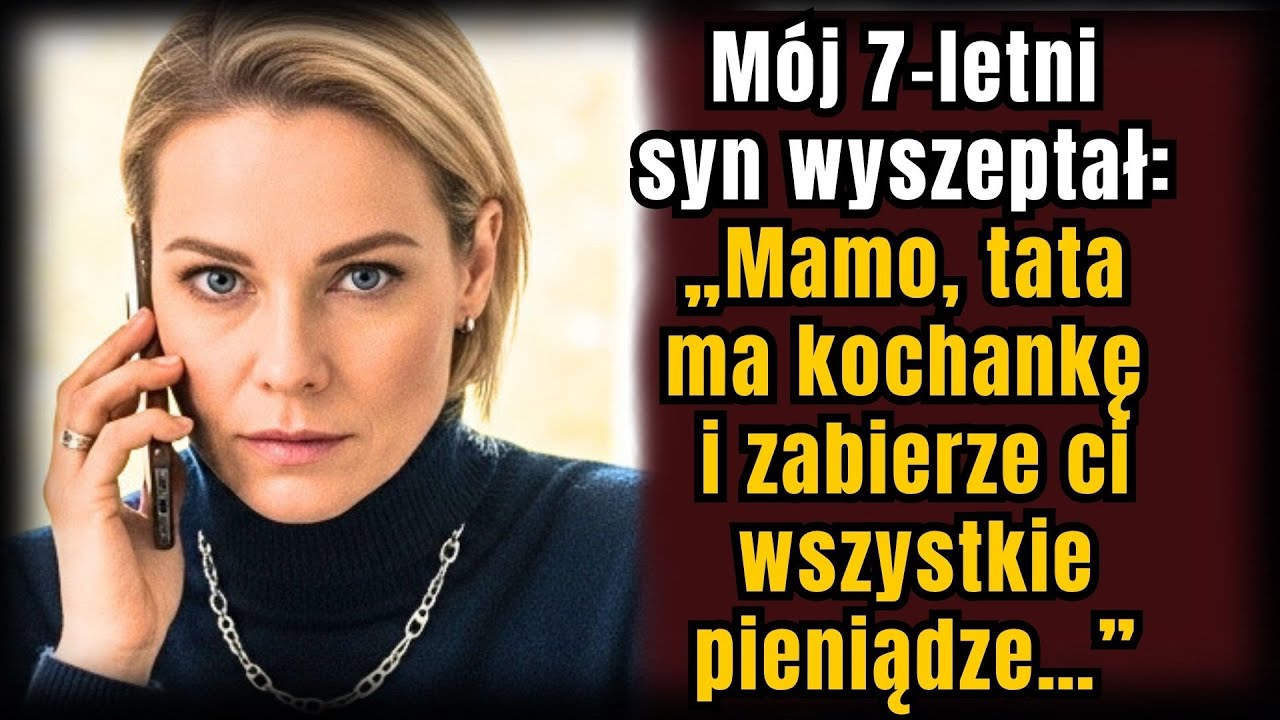 Mój 7-letni syn wyszeptał: „Mamo, tata ma kochankę i zabierze ci wszystkie pieniądze…”