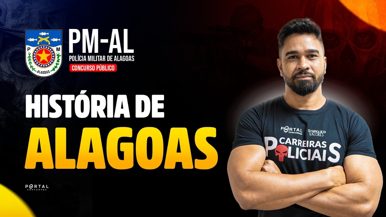 CONCURSO POL&Iacute;CIA MILITAR/AL: Hist&oacute;ria De Alagoas | Com o Prof&ordm;. Wesley Guerra