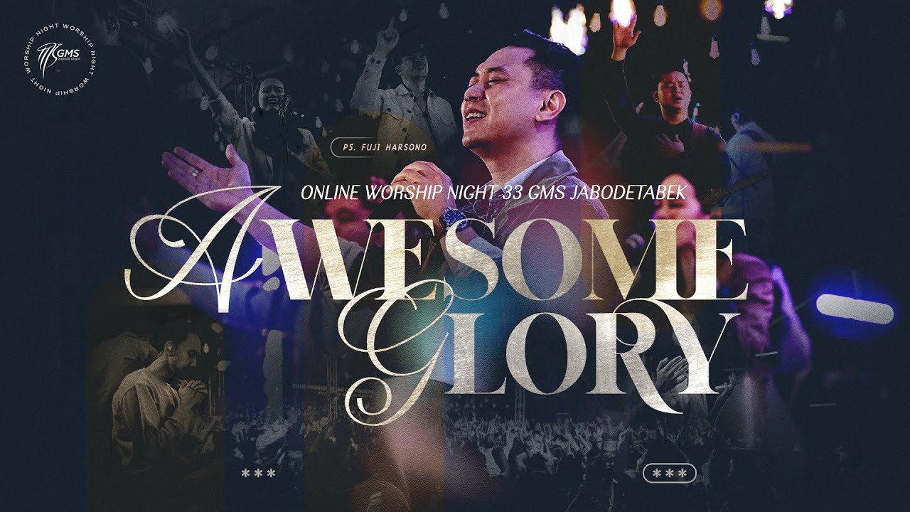WORSHIP NIGHT 33 (2023) GMS JABODETABEK - AWESOME GLORY