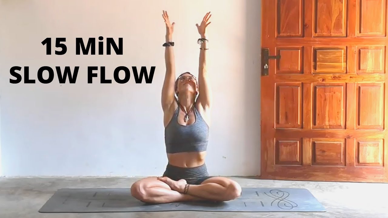 15 min Slow Flow