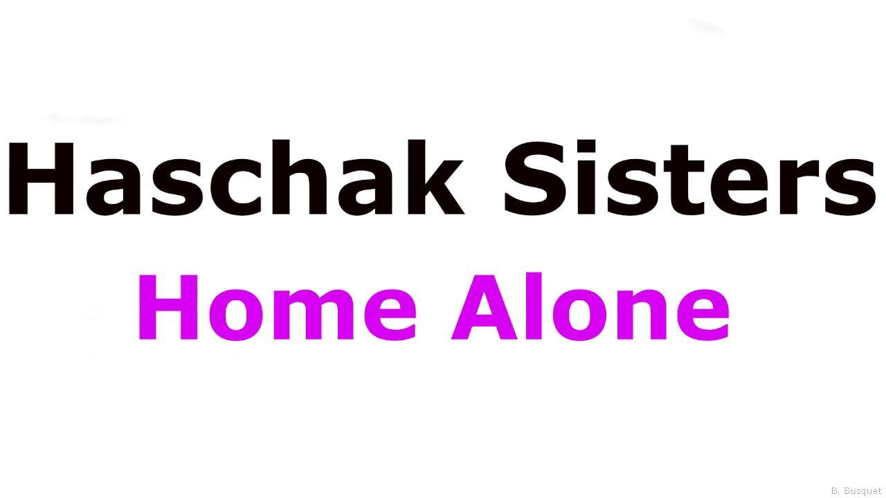 Haschak Sisters Home alone Lyrics