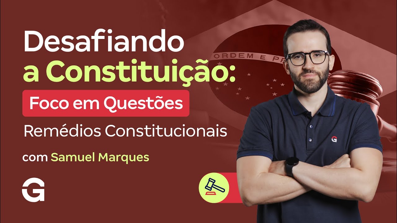 Desafiando a Constituição | Foco em Questões: Remédios Constitucionais