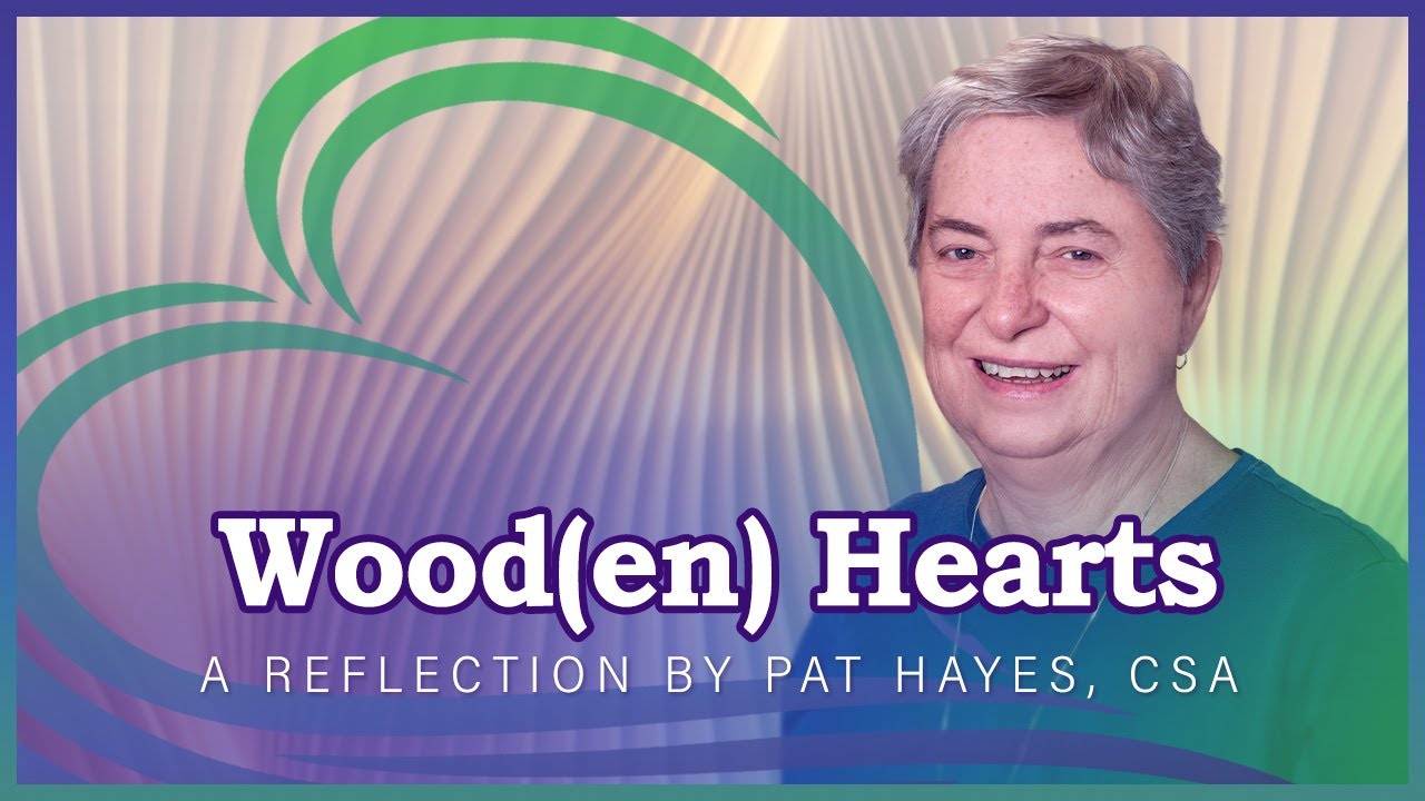 Wood(en) Hearts: A Reflection by Pat Hayes, CSA