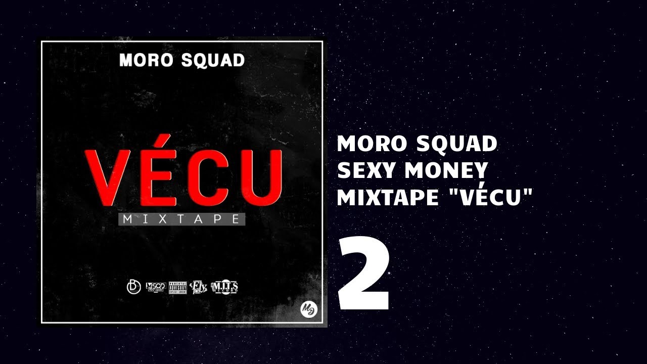 2 - Moro Squad - Sexy Money (Audio) [Mixtape V&eacute;cu]