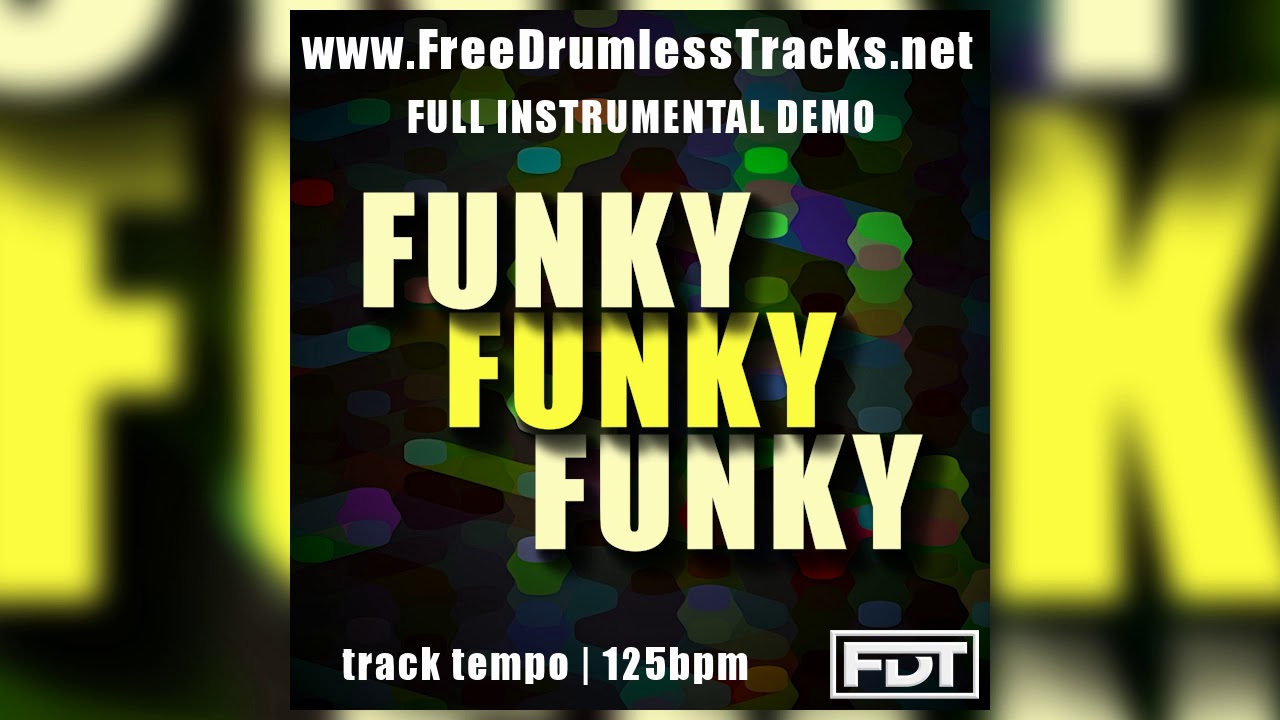 Funky Funky Funky - DEMO (www.FreeDrumlessTracks.net)