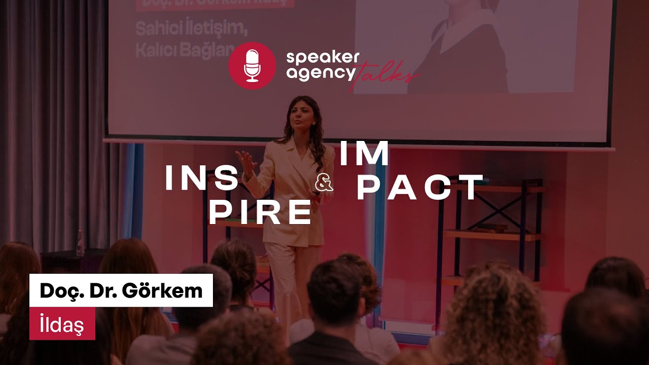Speaker Agency Talks | Inspire & Impact - Do&ccedil;. Dr. G&ouml;rkem İldaş