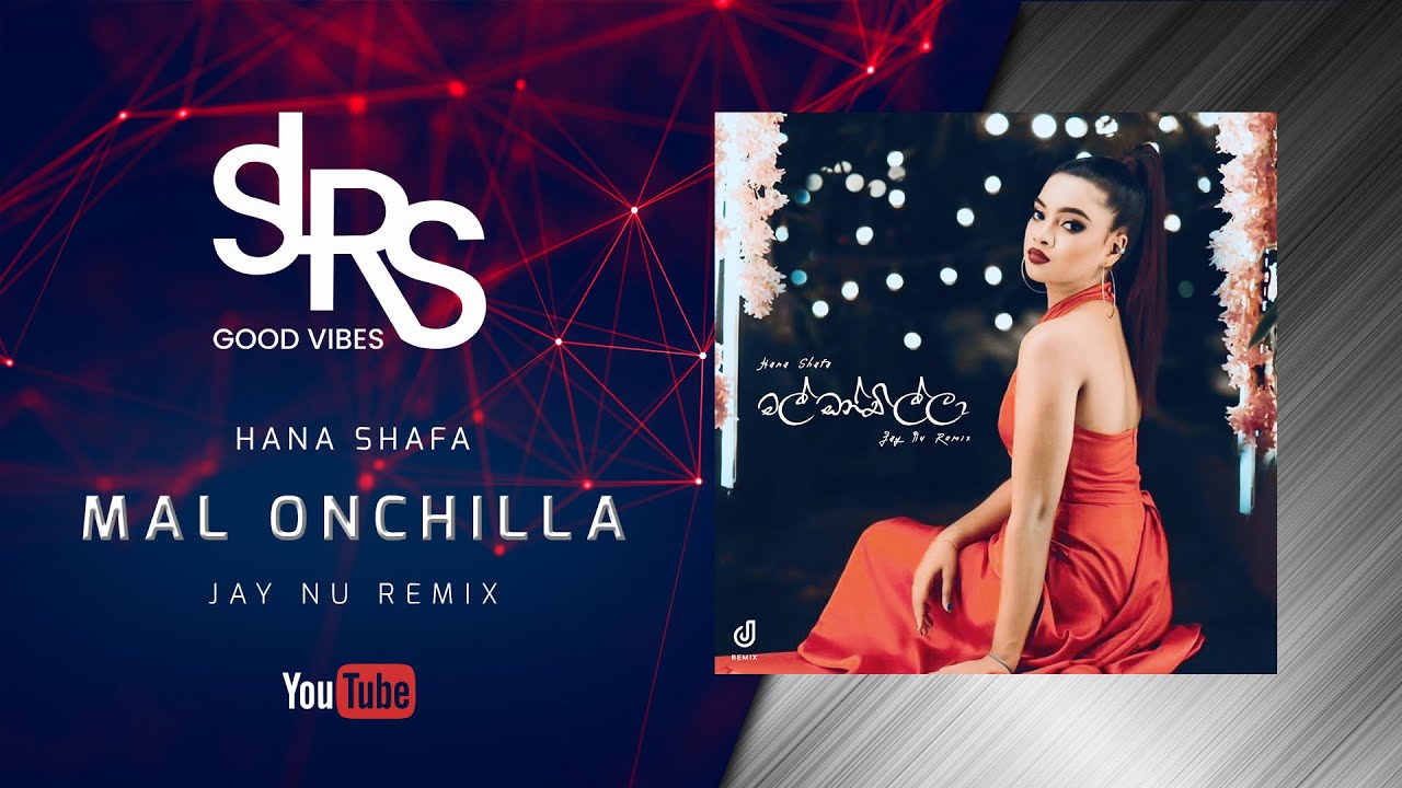 MAL ONCHILLA (Remix) මල් ඔන්චිල්ලා  | Hana Shafa | Jay NU