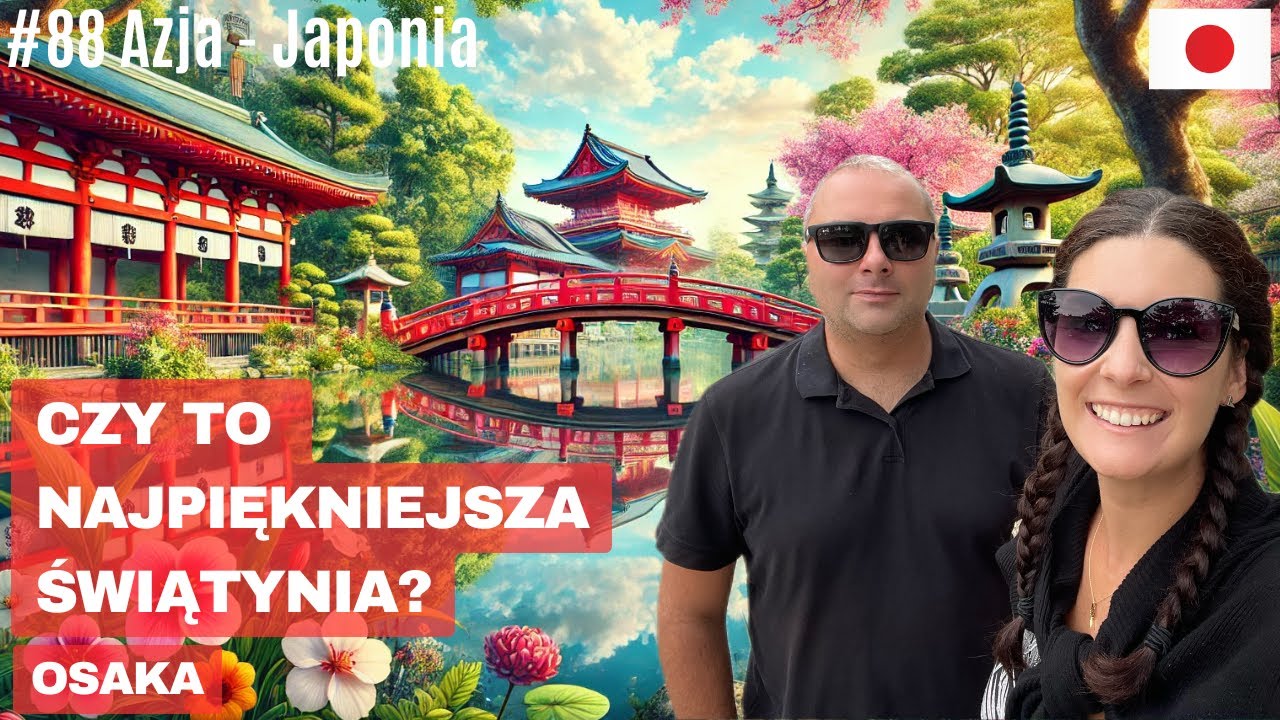 Azja #88 - Tajemnice Japońskich Świątyń: Shitennō-ji i Sumiyoshi Taisha, Omikuji i Pyszne Sushi
