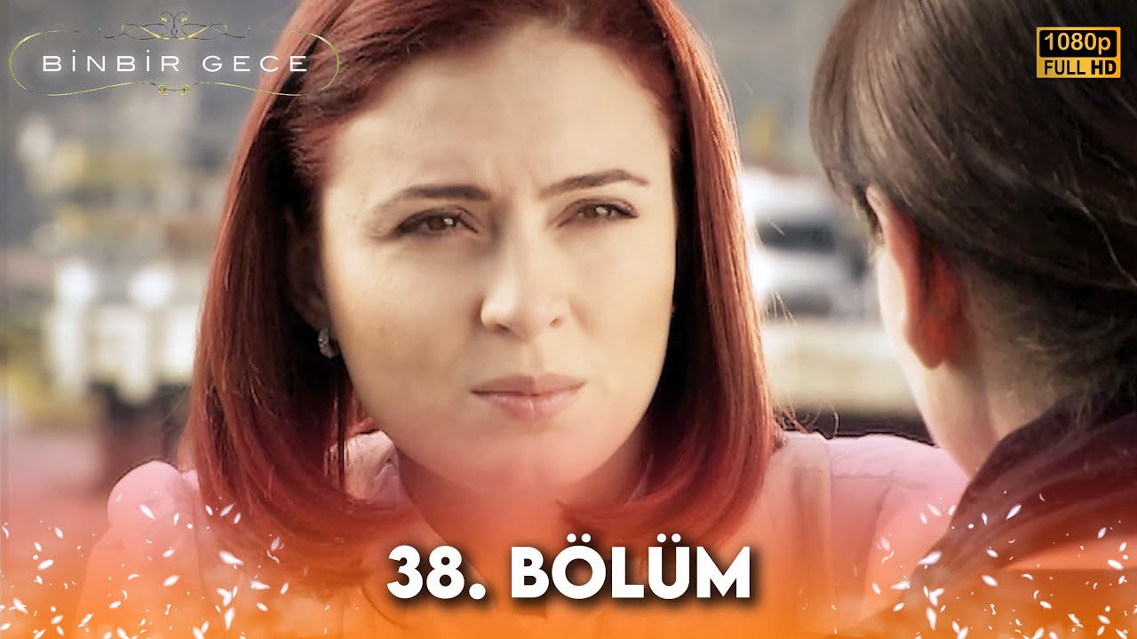 Binbir Gece - 38. Bölüm FULL HD