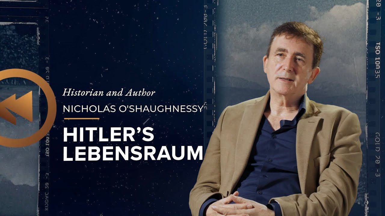 Historic Insights: Nicholas O'Shaughnessy - Hitlers Lebensraum