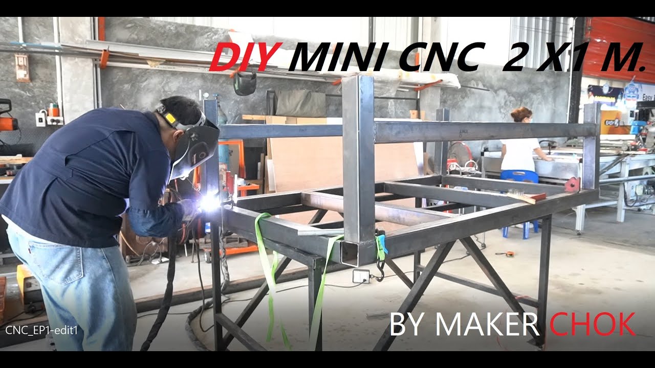 DIY CNC 2X1 M  EP.1 เฟรมฐาน Frame CNC เหล็ก  BY MAKER CHOK