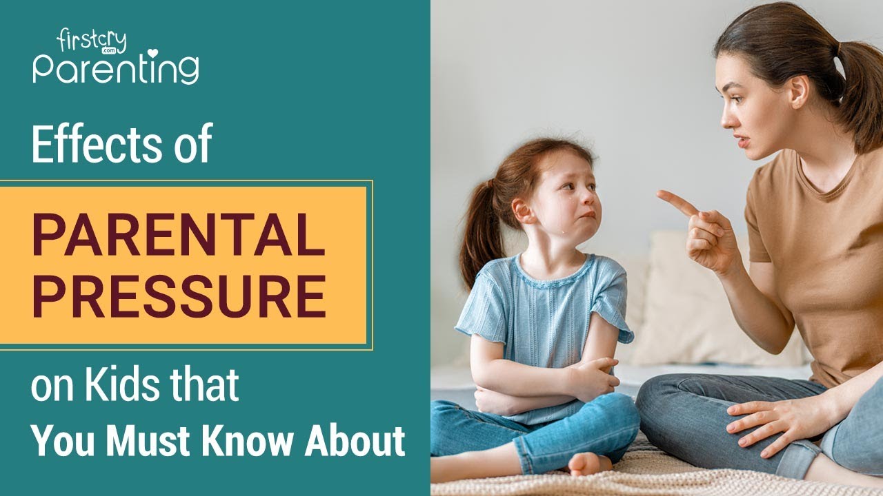 Must-know Signs and Effects of Parental Pressure on Children