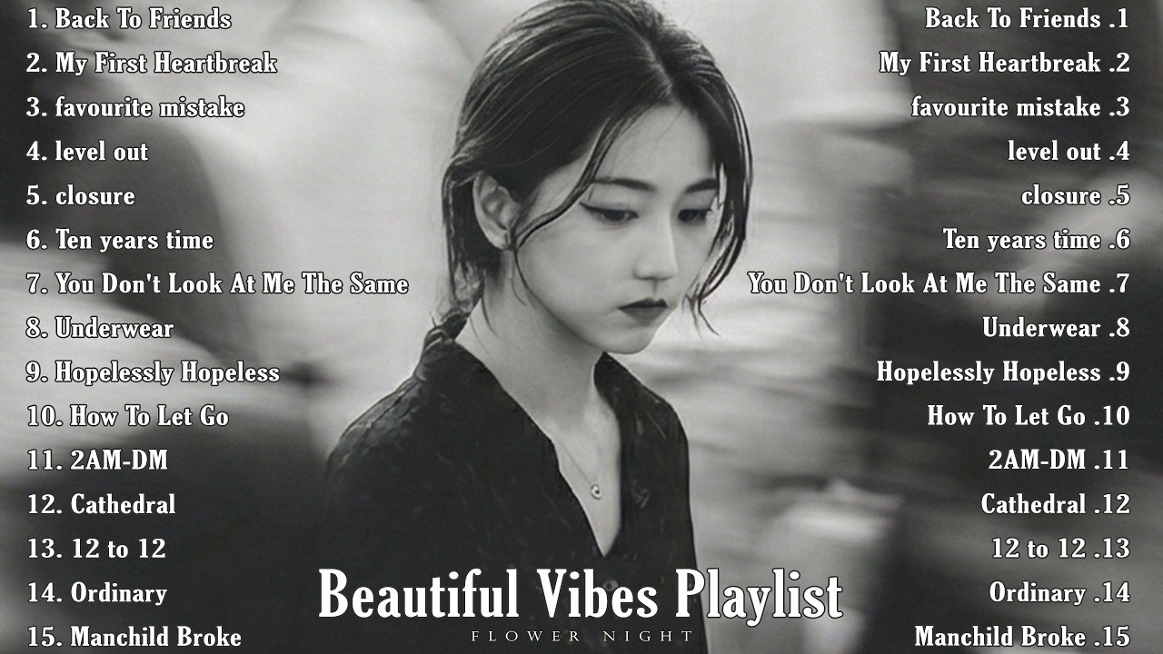 [𝐩𝐥𝐚𝐲𝐥𝐢𝐬𝐭]  Post-Heartbreak Realism 🎶 sad songs for the late-night 🌙 | flower night