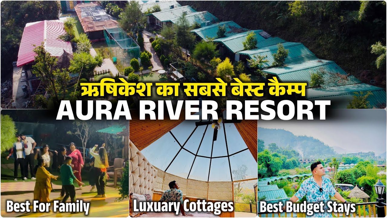 ऋषिकेश गंगा किनारे इतना सुंदर कैम्प, Budget Luxury Camps Near Rishikesh | Aura Resort in Shivpuri