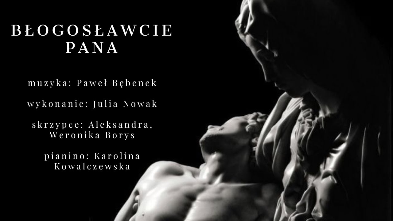 Błogosławcie Pana - wyk. Julia Nowak
