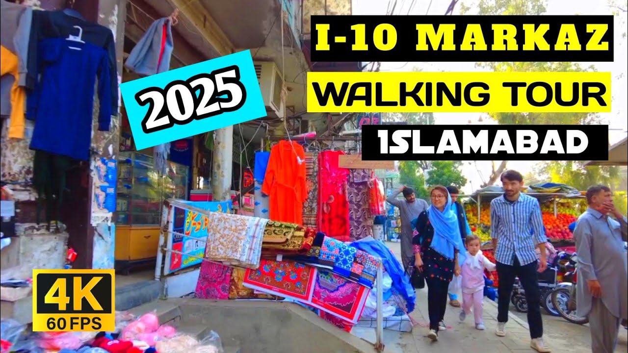 🇵🇰 ISLAMABAD 4K, I-10 MARKAZ WALKING TOUR 2025