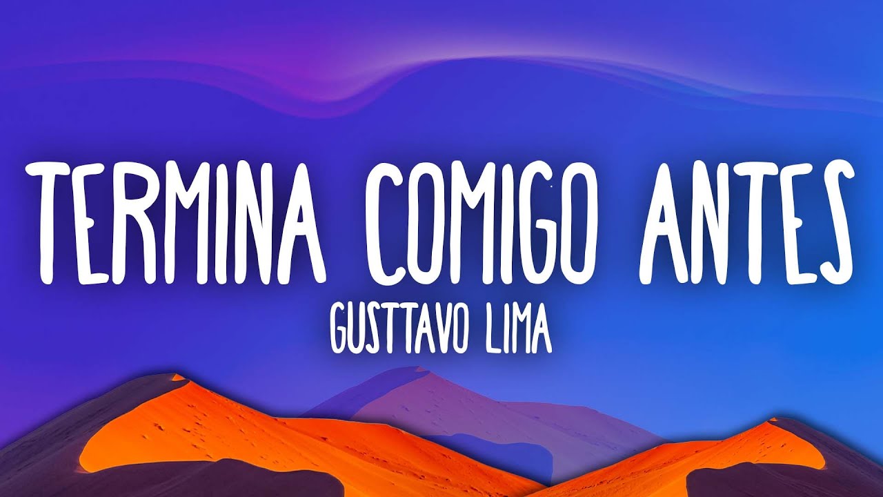 Gusttavo Lima - Termina Comigo Antes